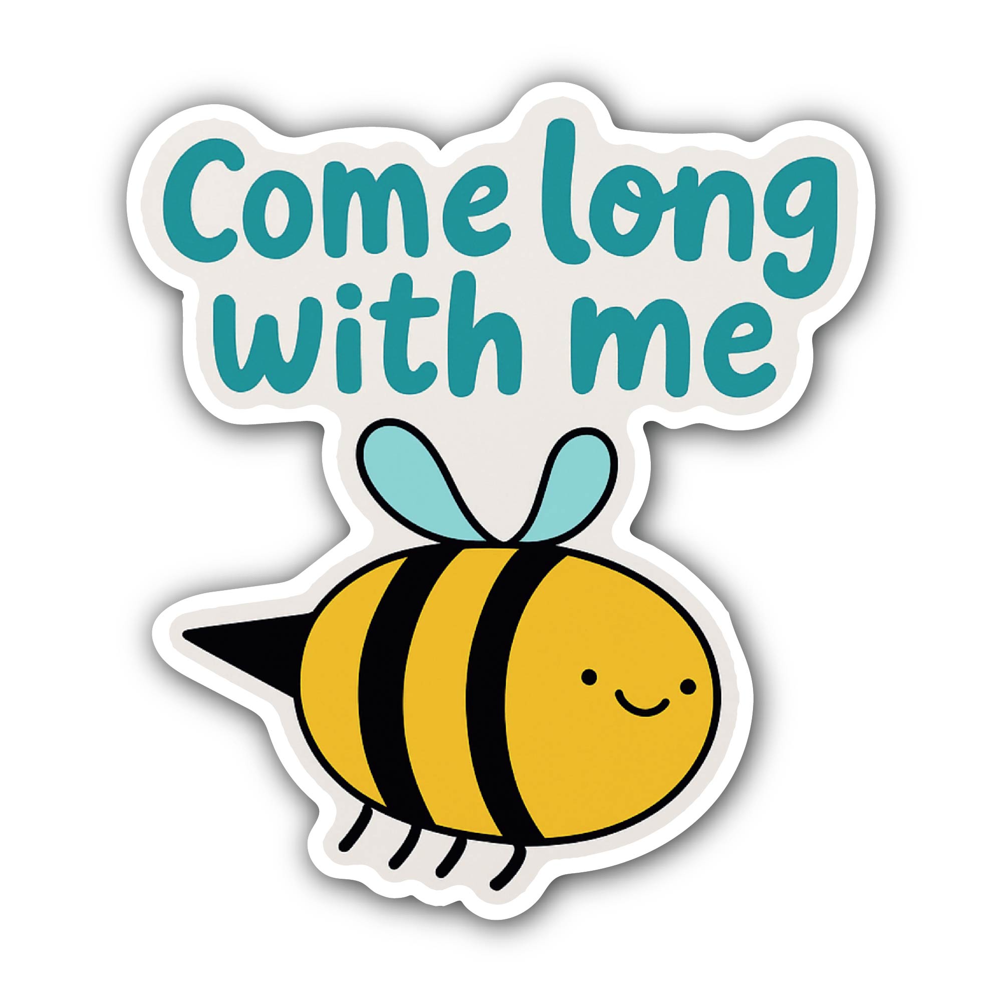 Come long with me Sticker, Waterproof Vinyl Decal Sticker Indoor Or Outdoor 2 (Pieces) 3" and 5"