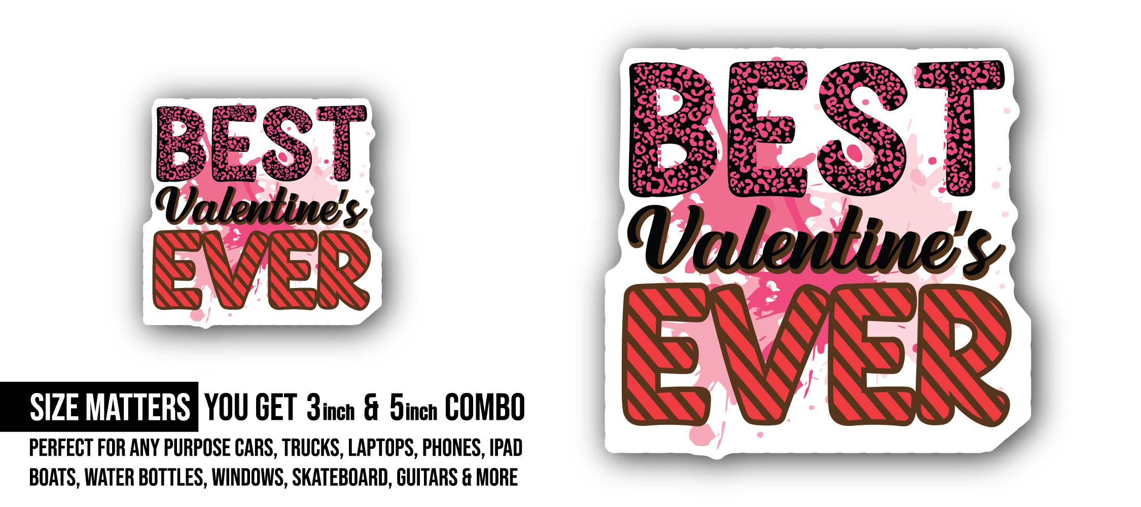 Best Valentine Ever Message Sticker, Waterproof Vinyl Decal Sticker Indoor Or Outdoor 2 (Pieces) 3" and 5"