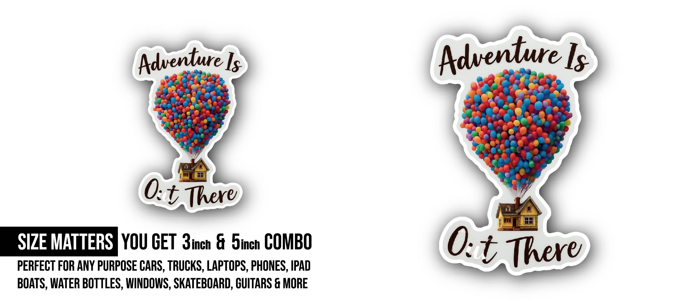 Adventure is Out There Sticker, Waterproof Vinyl Decal Sticker Indoor Or Outdoor 2 (Pieces) 3" and 5"