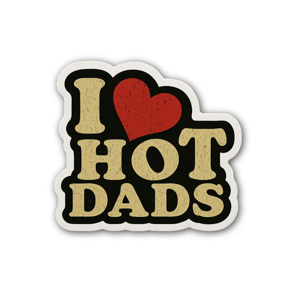 I Love Hot Dads Sticker, Waterproof Vinyl Decal Sticker Indoor Or Outdoor 2 (Pieces) 3" and 5"