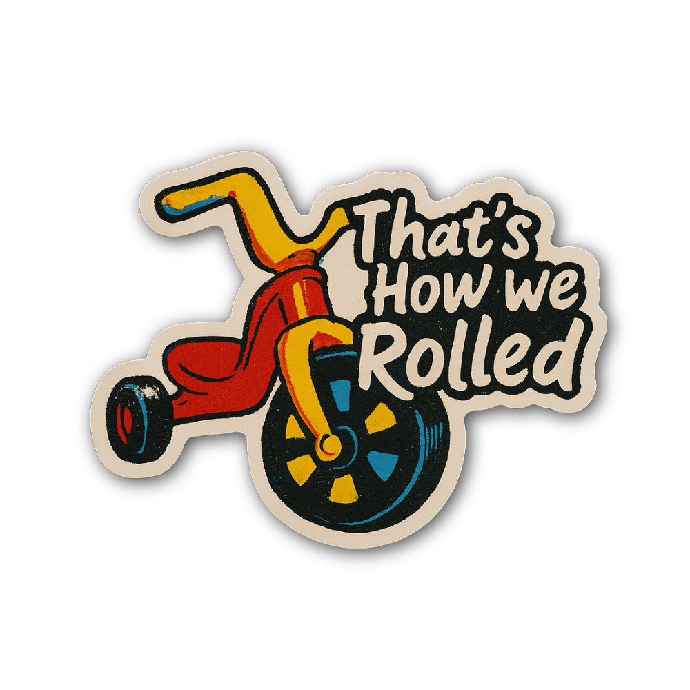 That's How we Rolled Sticker, Waterproof Vinyl Decal Sticker Indoor Or Outdoor 2 (Pieces) 3" and 5"
