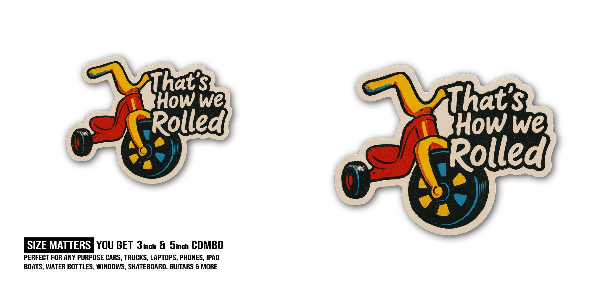 That's How we Rolled Sticker, Waterproof Vinyl Decal Sticker Indoor Or Outdoor 2 (Pieces) 3" and 5"