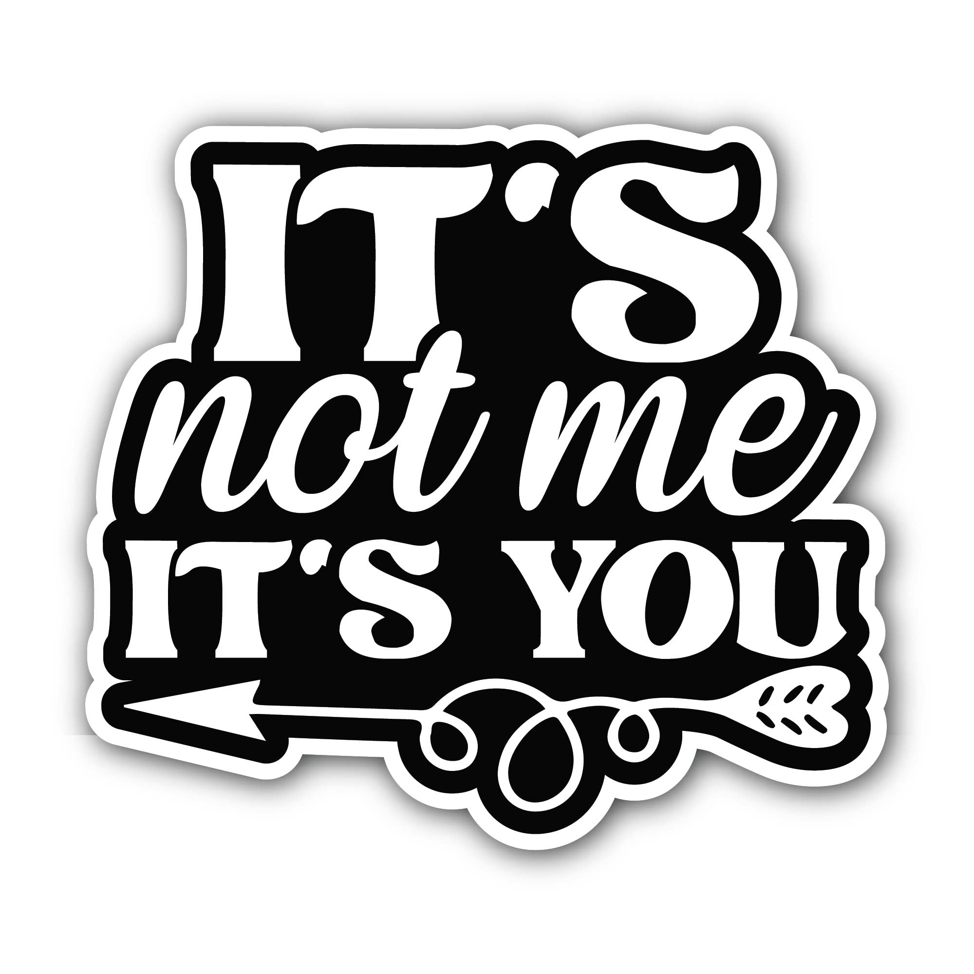 It's You Message Sticker, Waterproof Vinyl Decal Sticker Indoor Or Outdoor 2 (Pieces) 3" and 5"