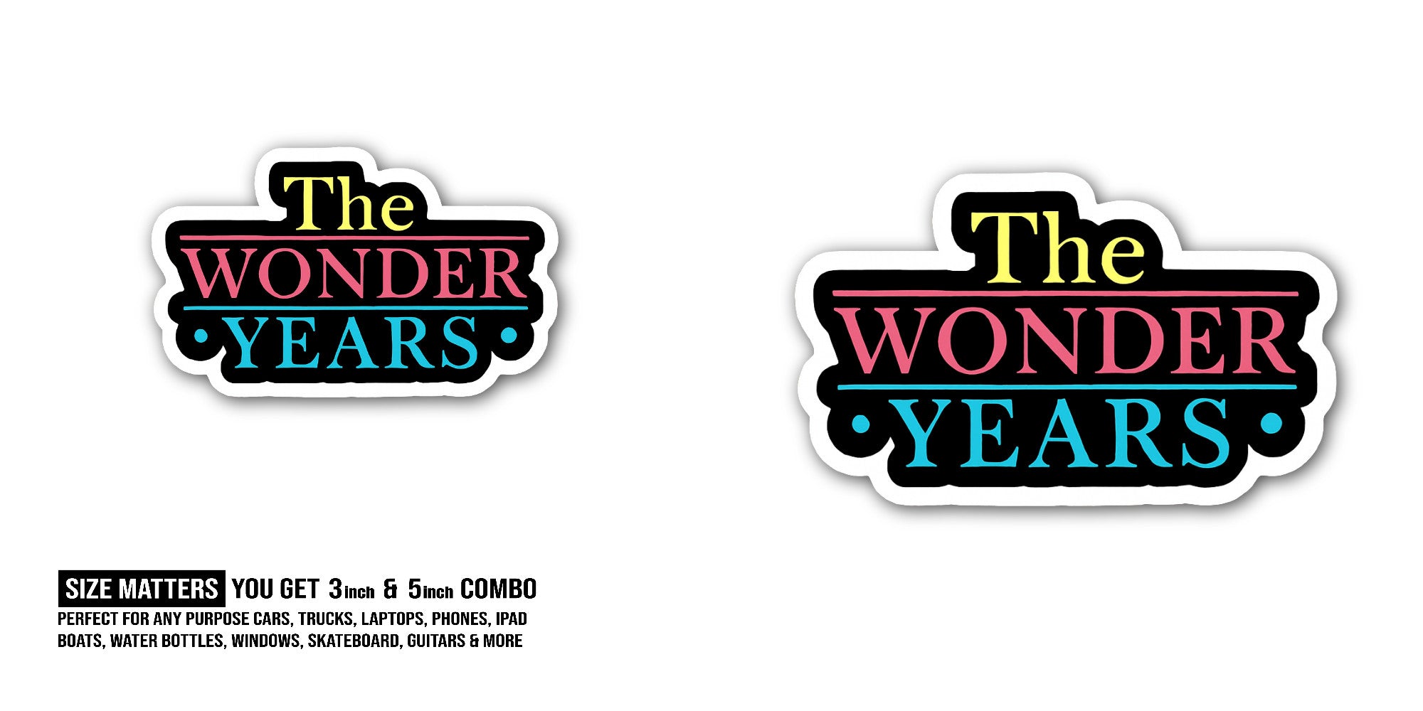 The Wonder Years Sticker, Waterproof Vinyl Decal Sticker Indoor Or Outdoor 2 (Pieces) 3" and 5"