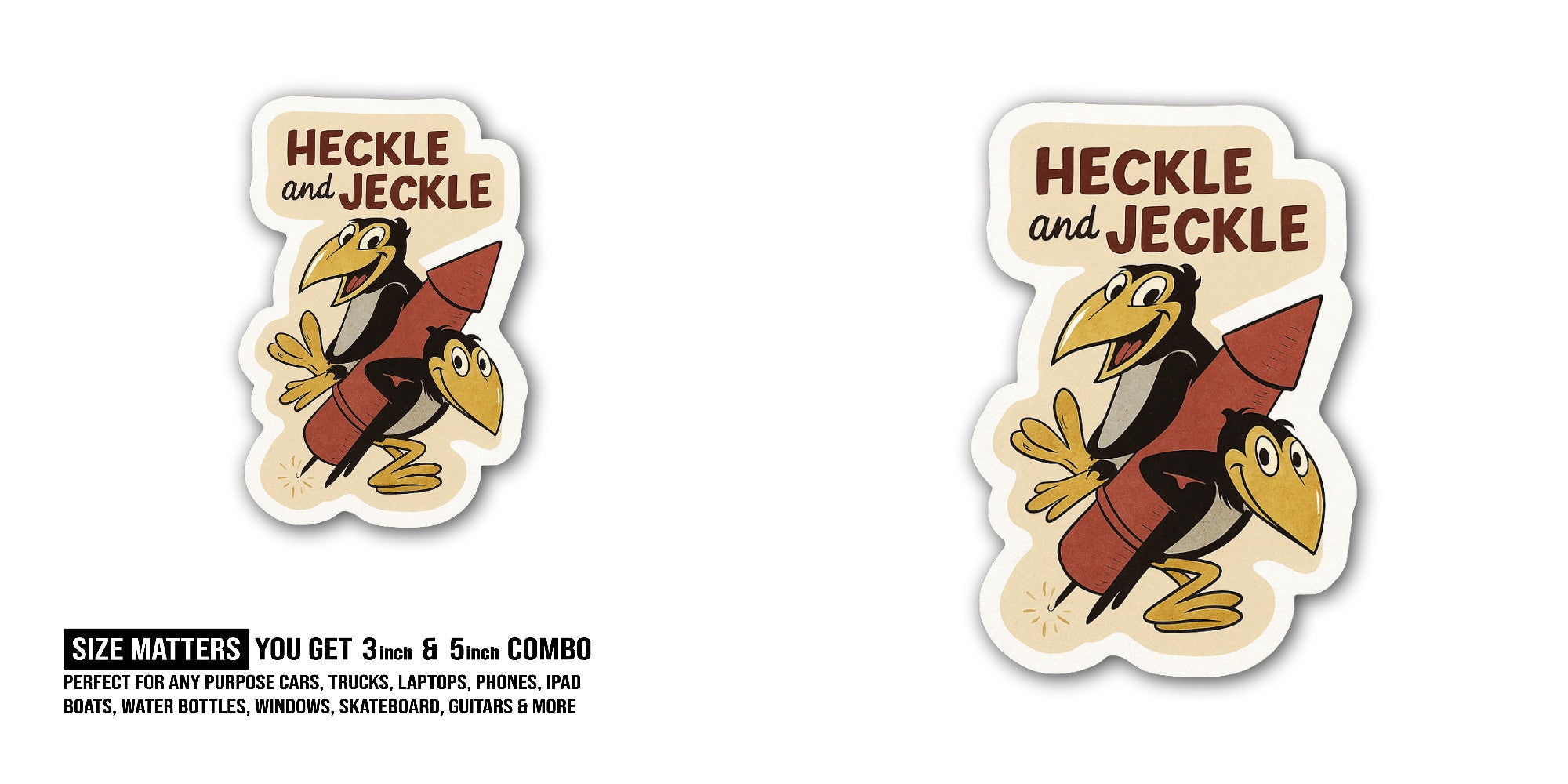 Heckle and Jeckle Sticker, Waterproof Vinyl Decal Sticker Indoor Or Outdoor 2 (Pieces) 3" and 5"