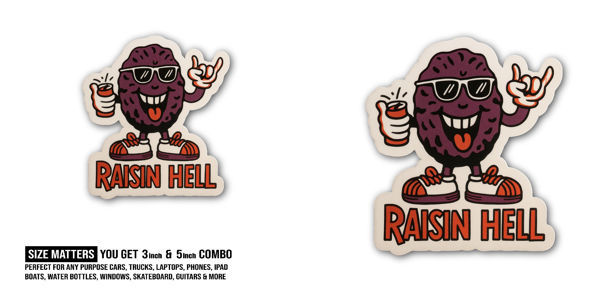 Raisin Hell Sticker, Waterproof Vinyl Decal Sticker Indoor Or Outdoor 2 (Pieces) 3" and 5"