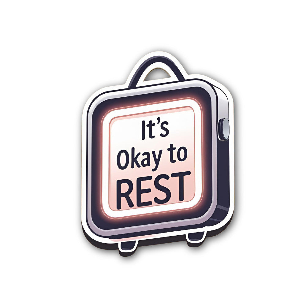 It's Okay to REST Sticker, Waterproof Vinyl Decal Sticker Indoor Or Outdoor 2 (Pieces) 3" and 5"