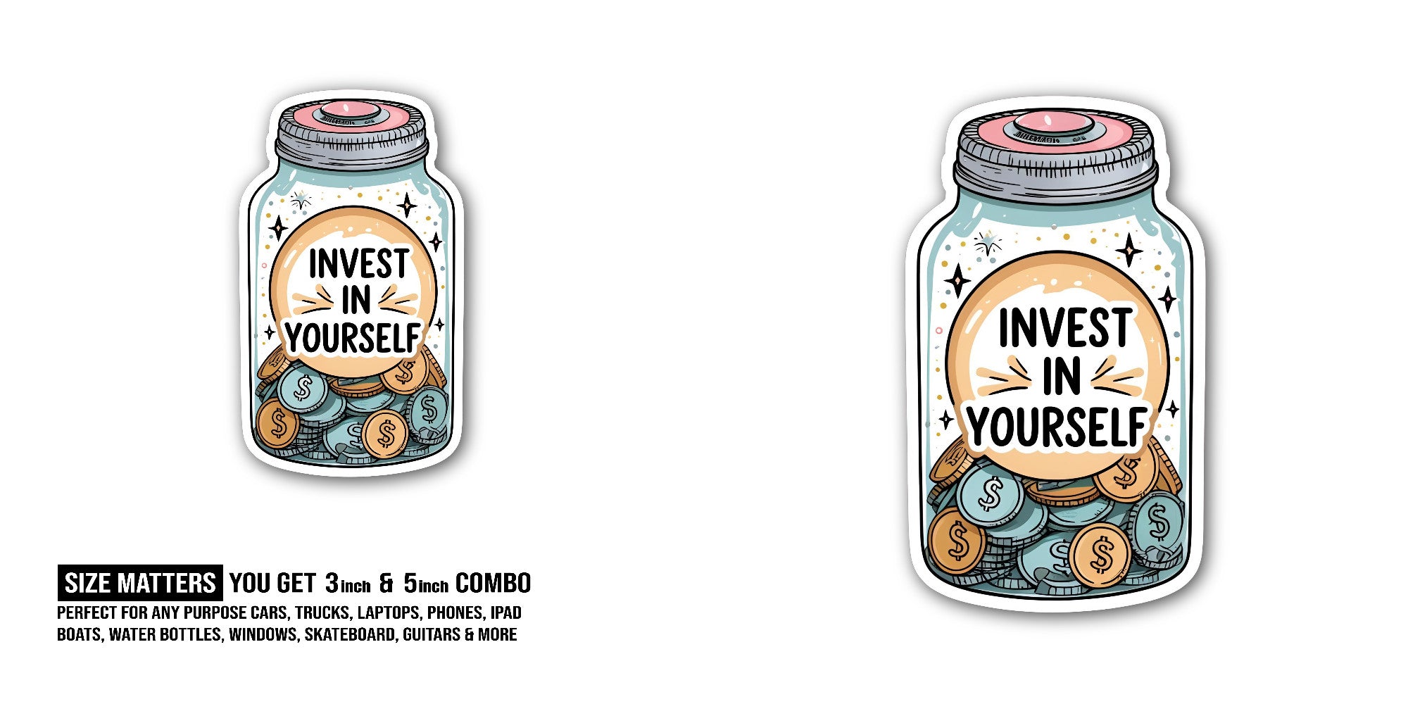 INVEST IN YOURSELF Sticker, Waterproof Vinyl Decal Sticker Indoor Or Outdoor 2 (Pieces) 3" and 5"