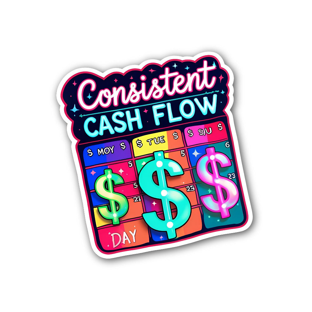 Consistent CASH FLOW Sticker, Waterproof Vinyl Decal Sticker Indoor Or Outdoor 2 (Pieces) 3" and 5"