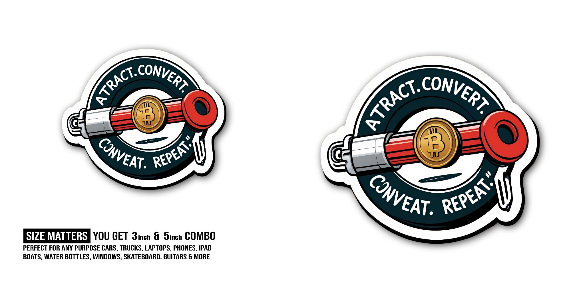 Attract Convert Repeat Sticker, Waterproof Vinyl Decal Sticker Indoor Or Outdoor 2 (Pieces) 3" and 5"
