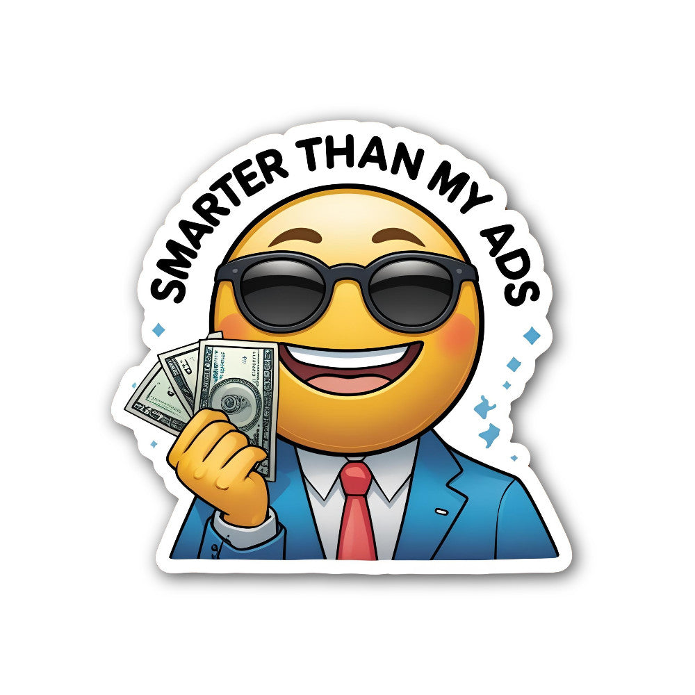 Smarter than my ads Sticker, Waterproof Vinyl Decal Sticker Indoor Or Outdoor 2 (Pieces) 3" and 5"