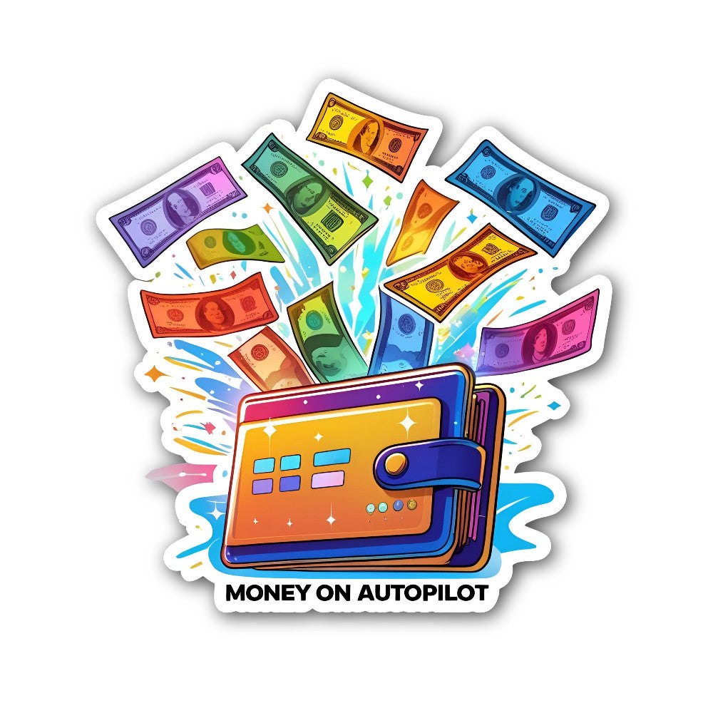 MONEY ON AUTOPILOT Sticker, Waterproof Vinyl Decal Sticker Indoor Or Outdoor 2 (Pieces) 3" and 5"