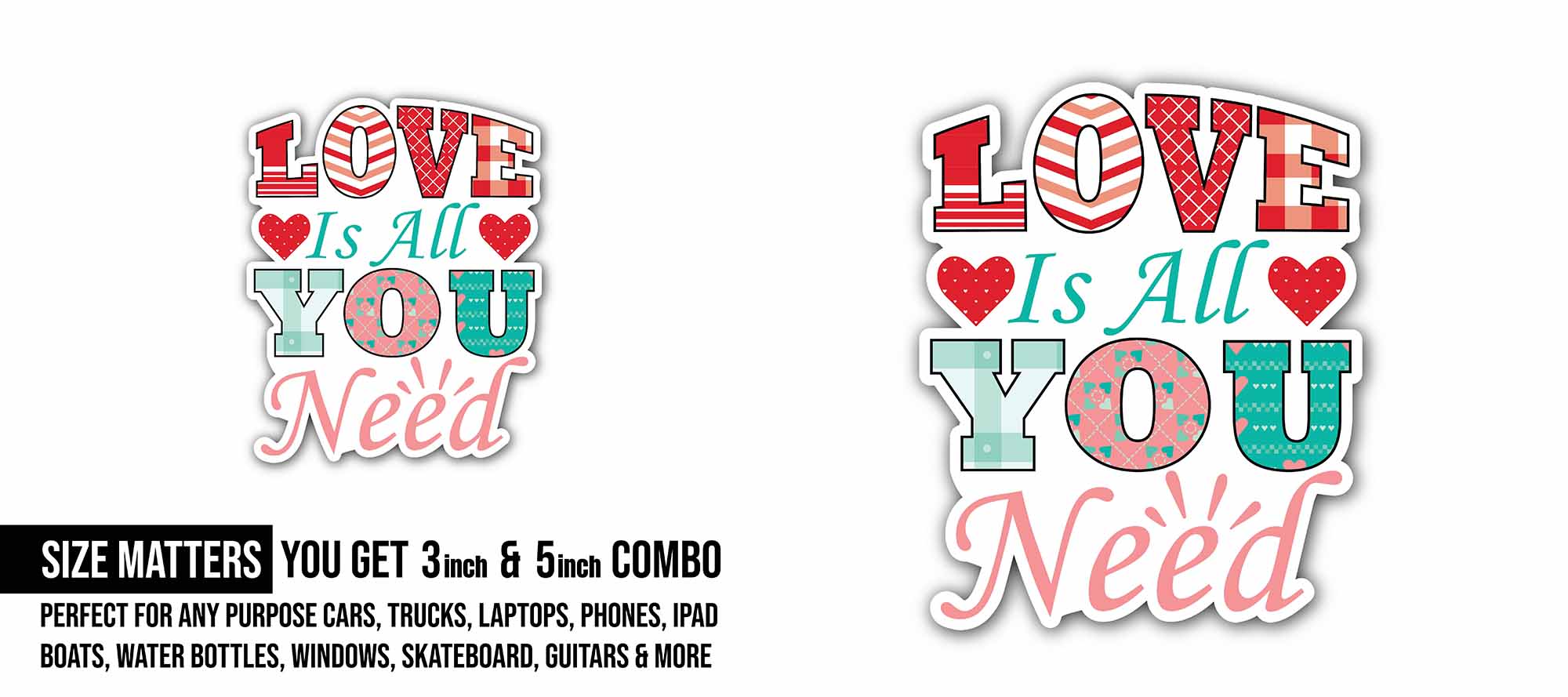 Love is All You Need Red Color Text Sticker, Waterproof Vinyl Decal Sticker Indoor Or Outdoor 2 (Pieces) 3" and 5"