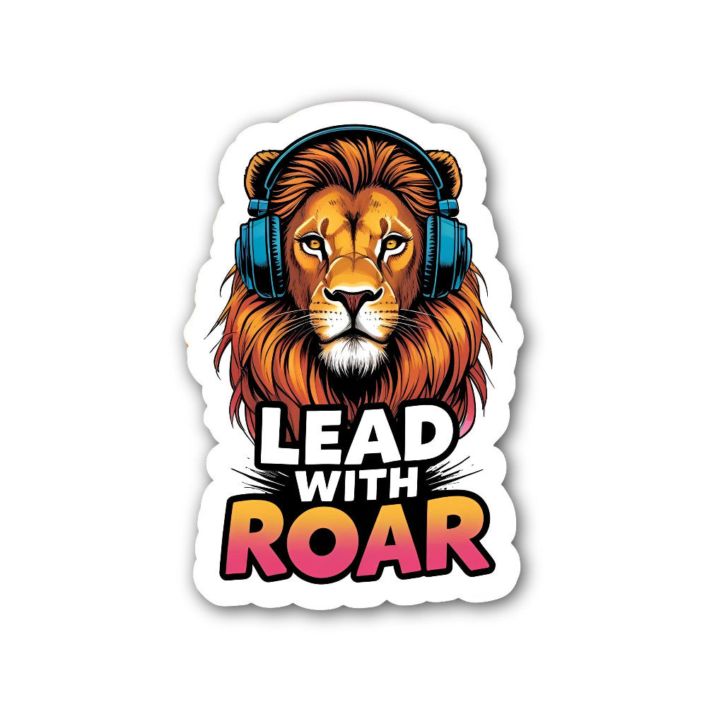 Lead with Roar Sticker, Waterproof Vinyl Decal Sticker Indoor Or Outdoor 2 (Pieces) 3" and 5"