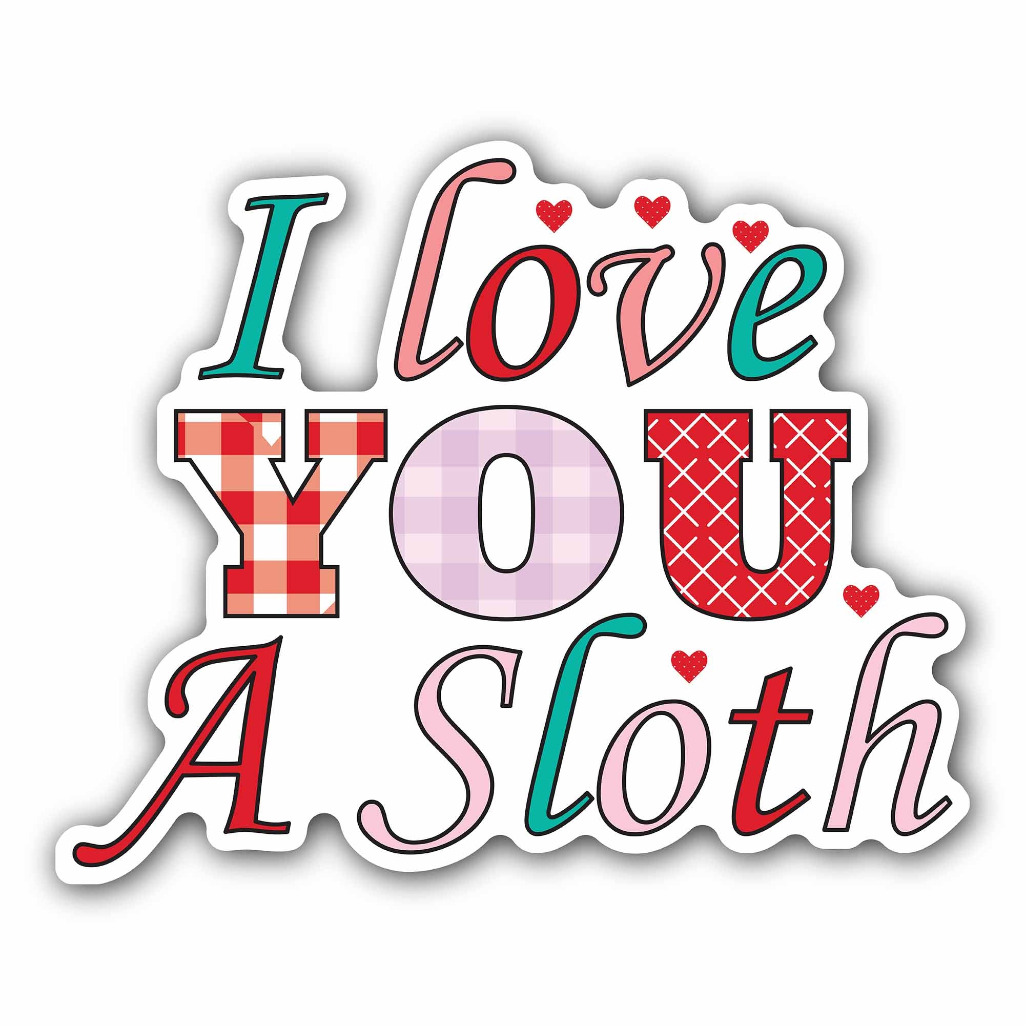 I Love You A Sloth Sticker, Waterproof Vinyl Decal Sticker Indoor Or Outdoor 2 (Pieces) 3" and 5"