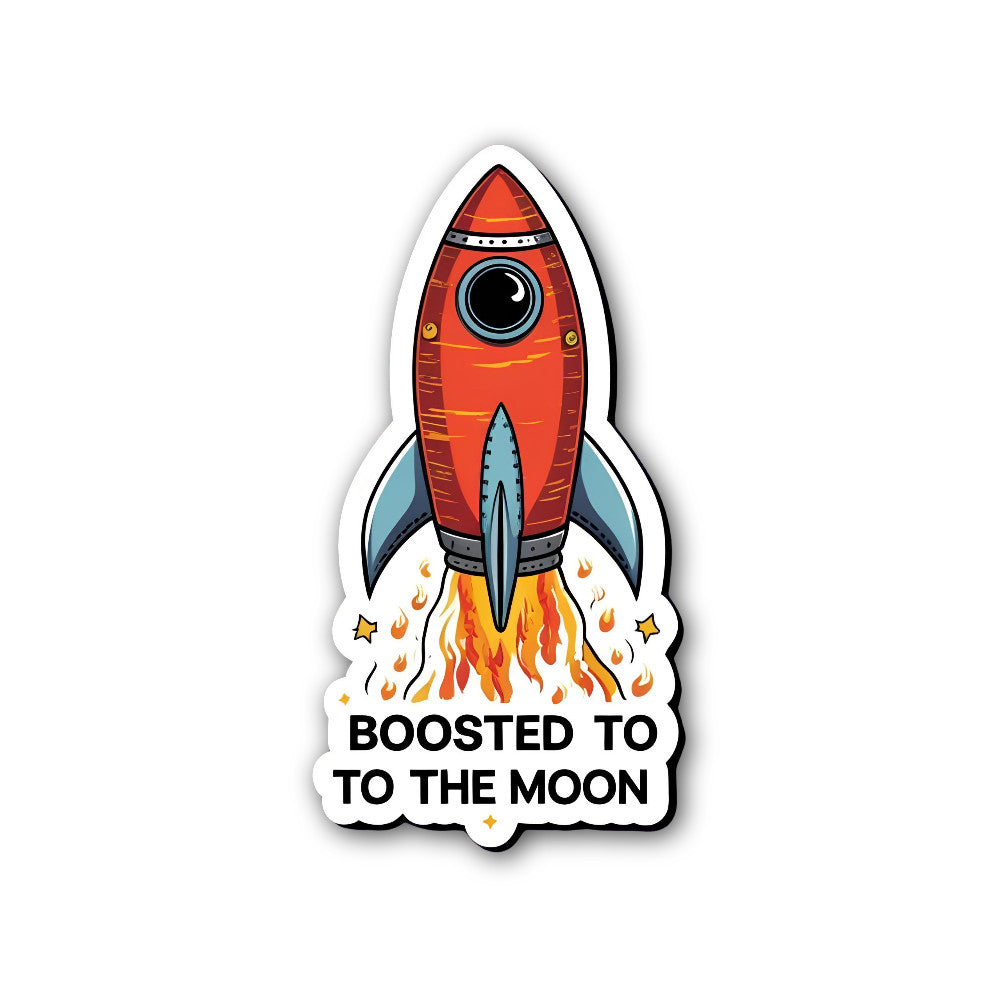 Boosted to to The Moon Sticker, Waterproof Vinyl Decal Sticker Indoor Or Outdoor 2 (Pieces) 3" and 5"