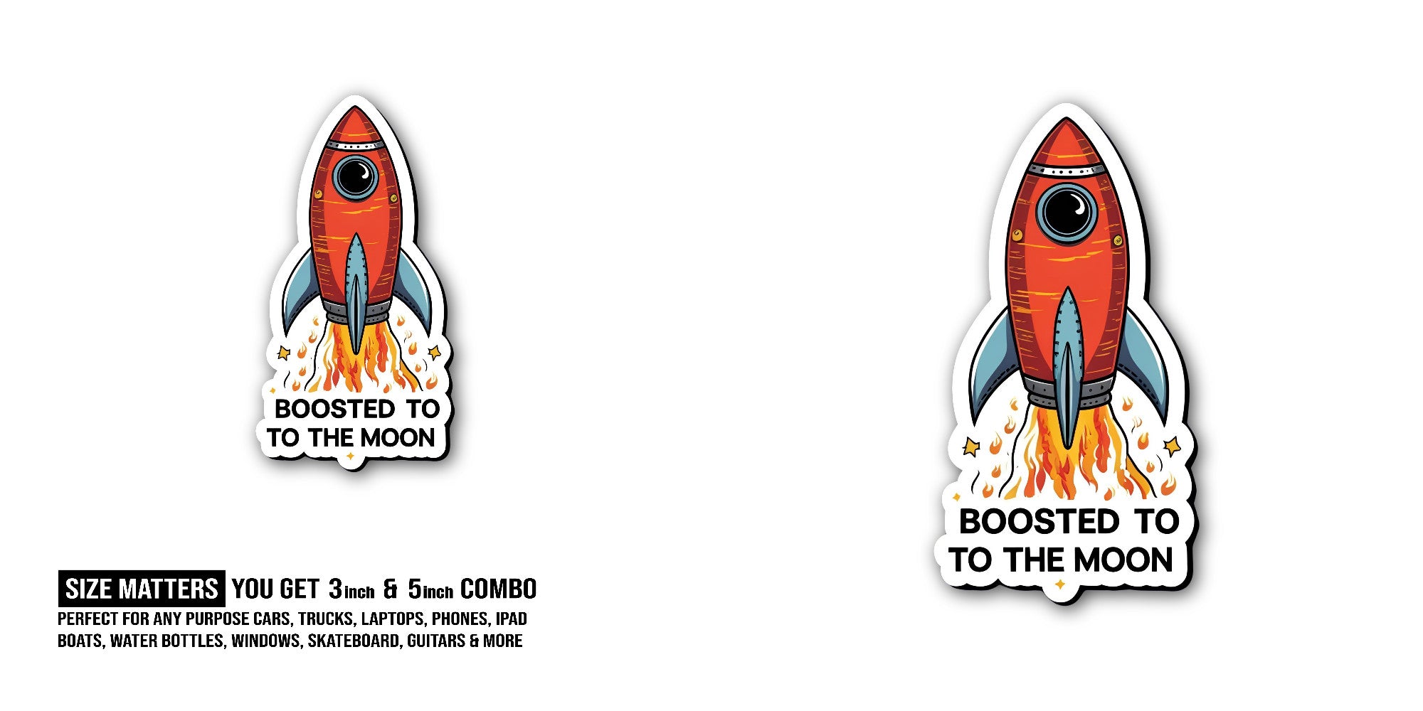 Boosted to to The Moon Sticker, Waterproof Vinyl Decal Sticker Indoor Or Outdoor 2 (Pieces) 3" and 5"