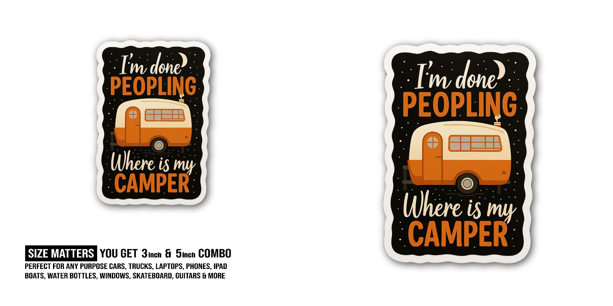 I'm Done PEOPLING Where is My Camper Sticker, Waterproof Vinyl Decal Sticker Indoor Or Outdoor 2 (Pieces) 3" and 5"