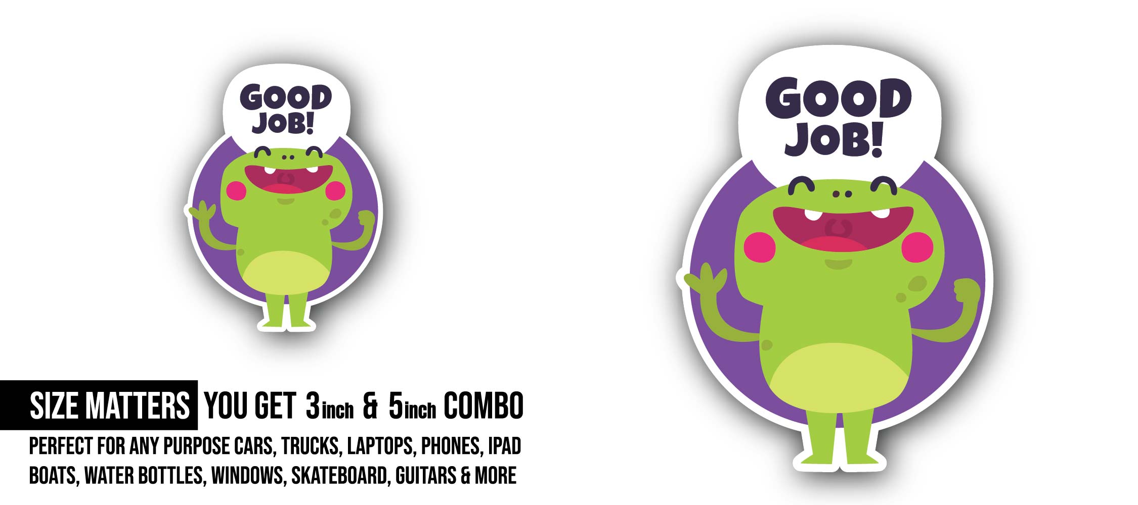 Frog Say Good Job Sticker, Waterproof Vinyl Decal Sticker Indoor Or Outdoor 2 (Pieces) 3" and 5"