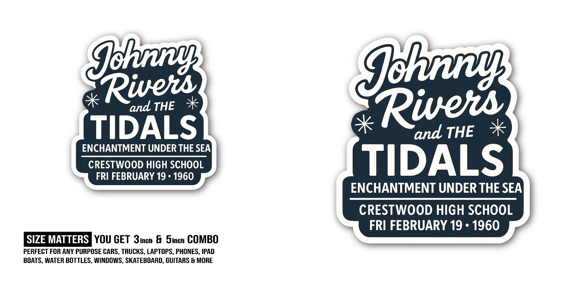 Johnny Rivers and The TIDALS  Sticker, Waterproof Vinyl Decal Sticker Indoor Or Outdoor 2 (Pieces) 3" and 5"