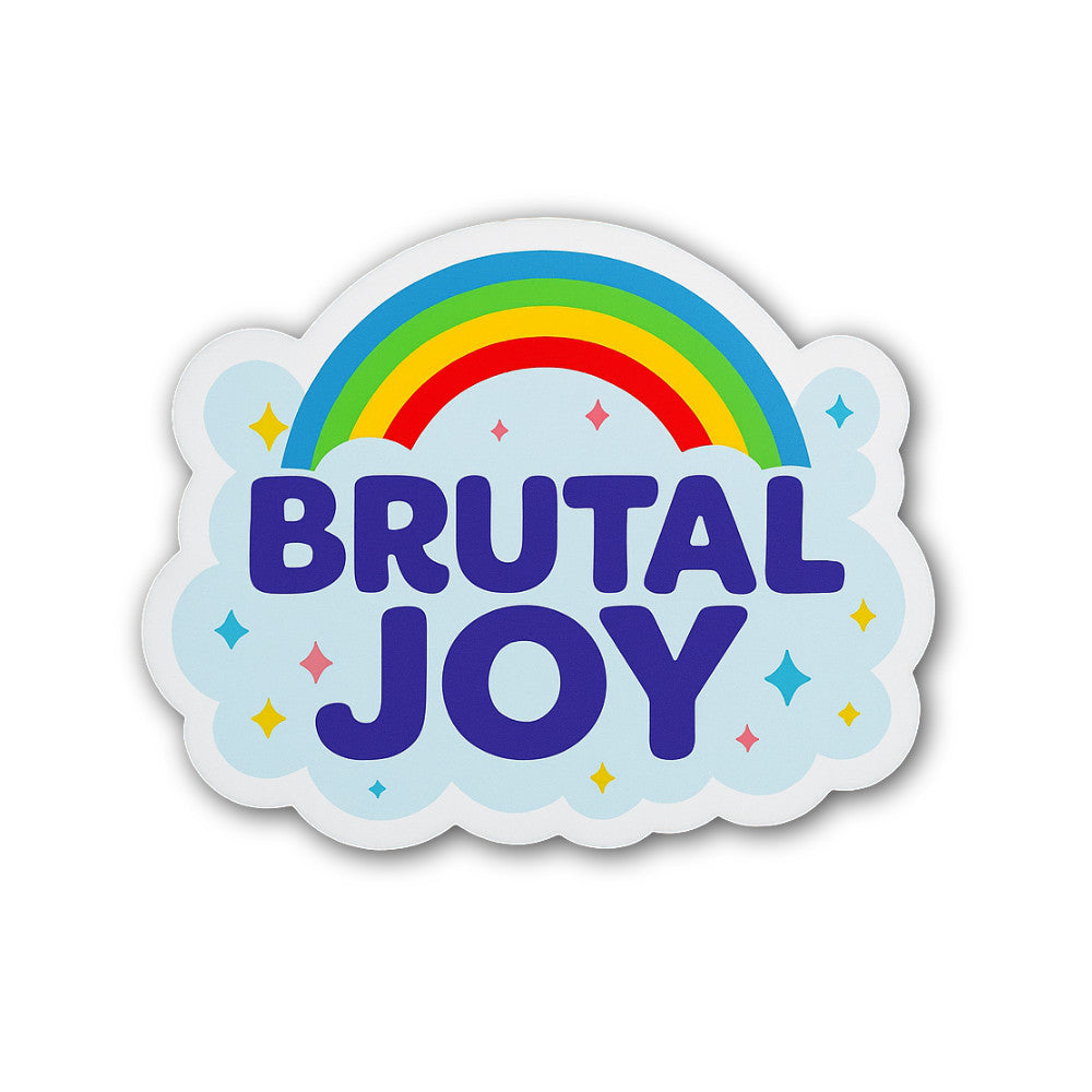 Brutal Joy Sticker, Waterproof Vinyl Decal Sticker Indoor Or Outdoor 2 (Pieces) 3" and 5"
