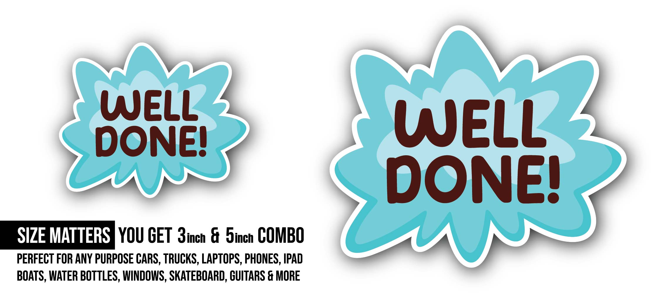 Well Done Sticker, Waterproof Vinyl Decal Sticker Indoor Or Outdoor 2 (Pieces) 3" and 5"