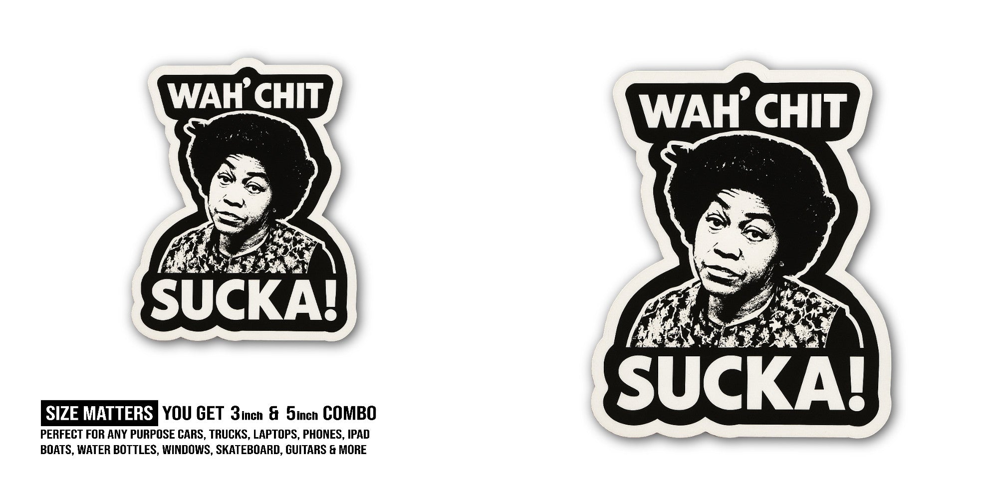 WAH'CHIT Sucka Sticker, Waterproof Vinyl Decal Sticker Indoor Or Outdoor 2 (Pieces) 3" and 5"