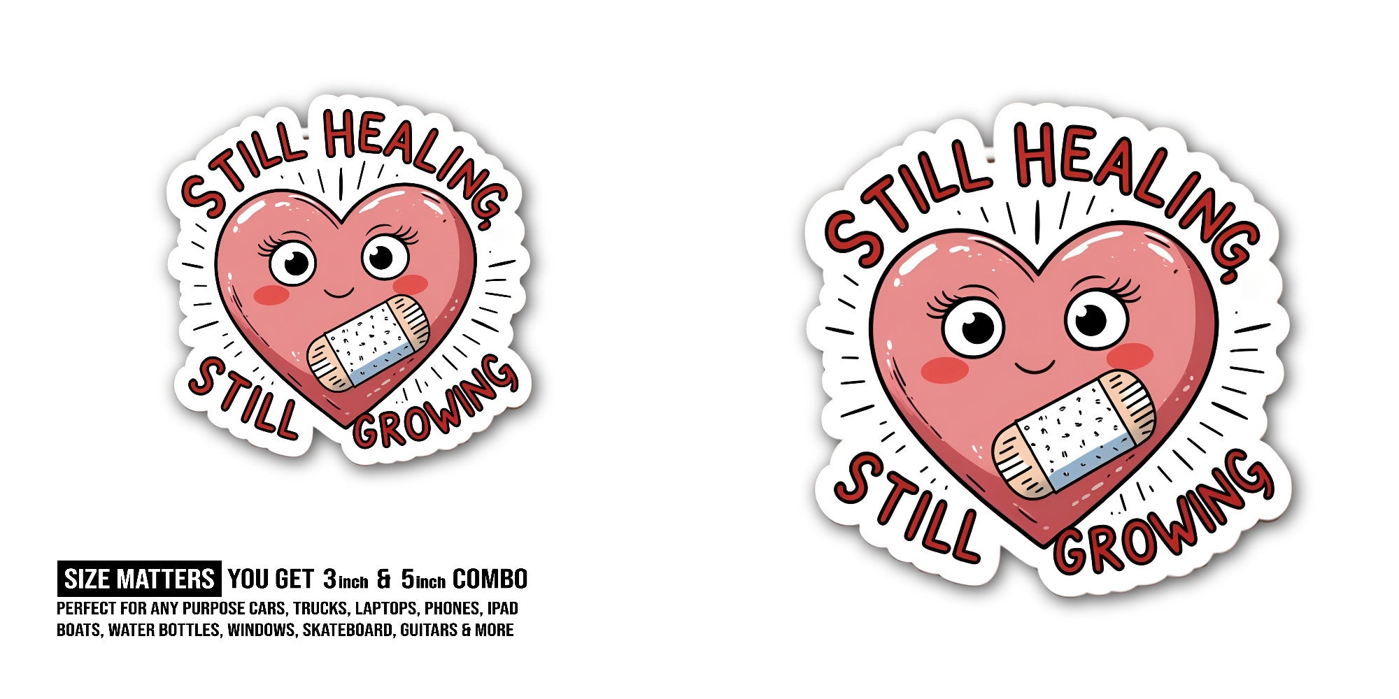 Still Healing Still Growing Sticker, Waterproof Vinyl Decal Sticker Indoor Or Outdoor 2 (Pieces) 3" and 5"
