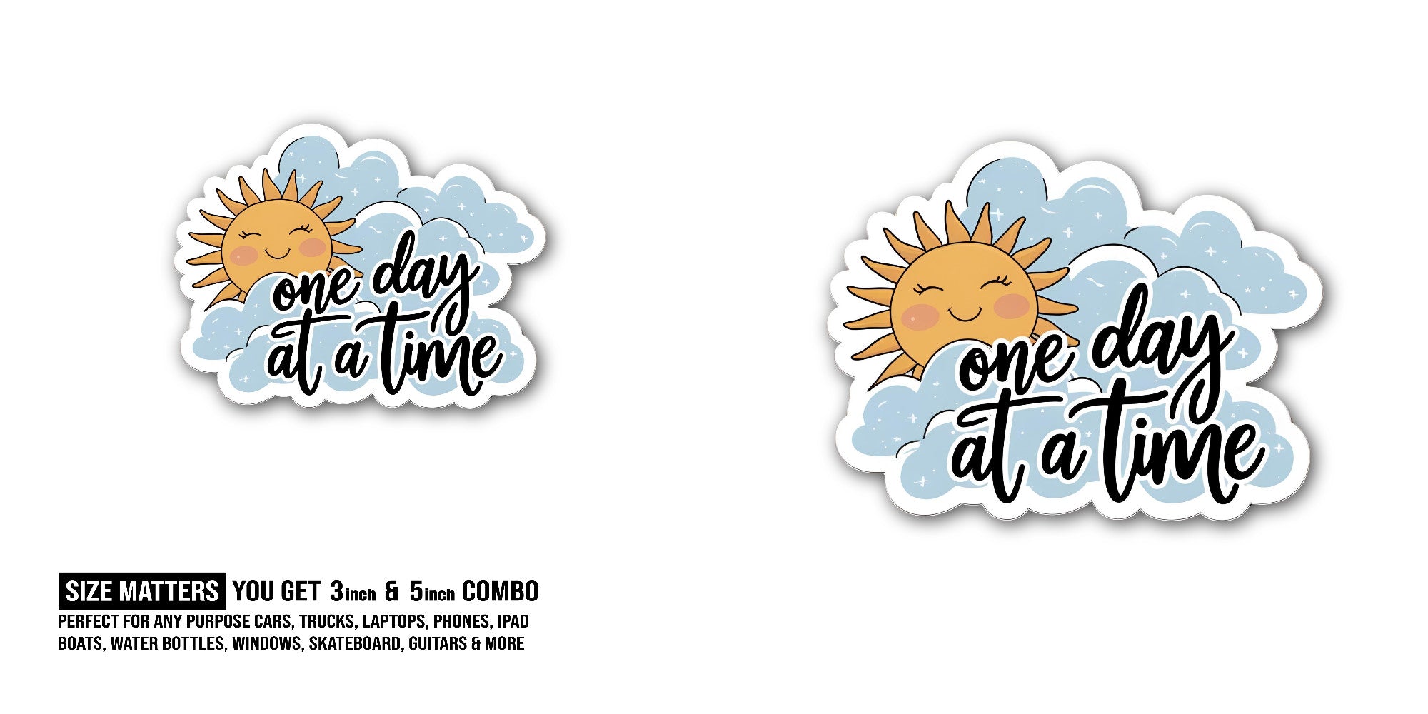 0ne Day at a time Sticker, Waterproof Vinyl Decal Sticker Indoor Or Outdoor 2 (Pieces) 3" and 5"