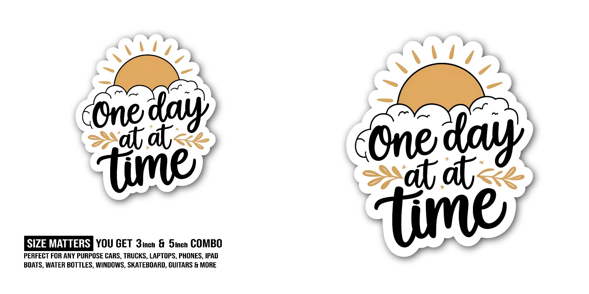 One Day at at time & Sun Sticker, Waterproof Vinyl Decal Sticker Indoor Or Outdoor 2 (Pieces) 3" and 5"