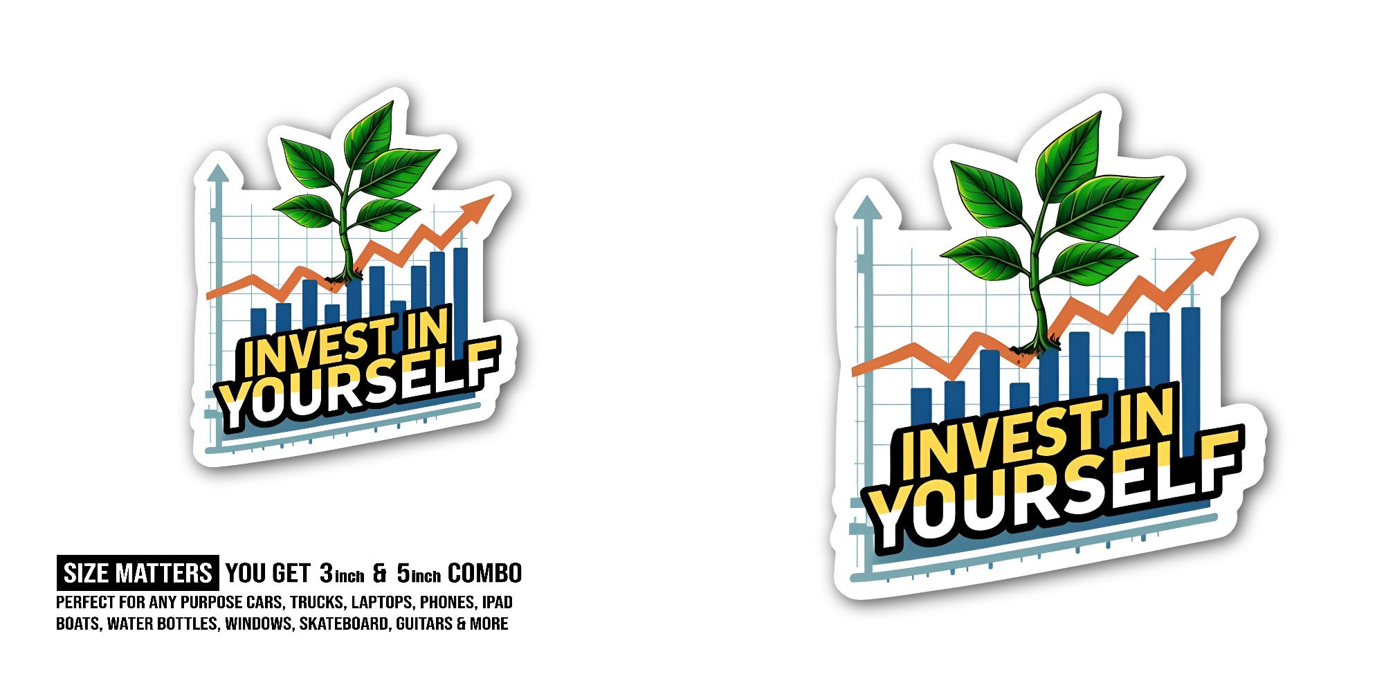 Invest in Y0URSELF Sticker, Waterproof Vinyl Decal Sticker Indoor Or Outdoor 2 (Pieces) 3" and 5"