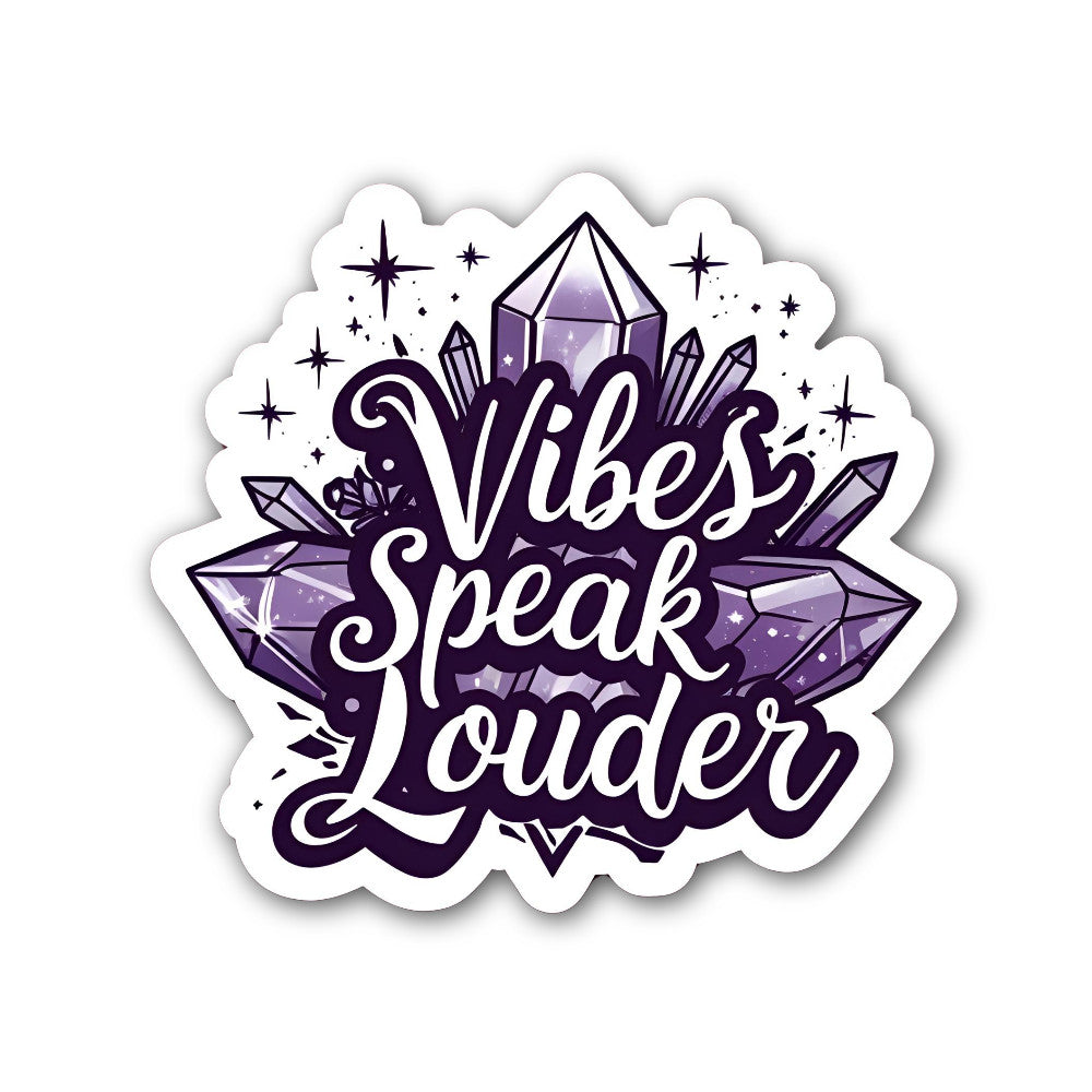 Vibes Speak Louder Sticker, Waterproof Vinyl Decal Sticker Indoor Or Outdoor 2 (Pieces) 3" and 5"