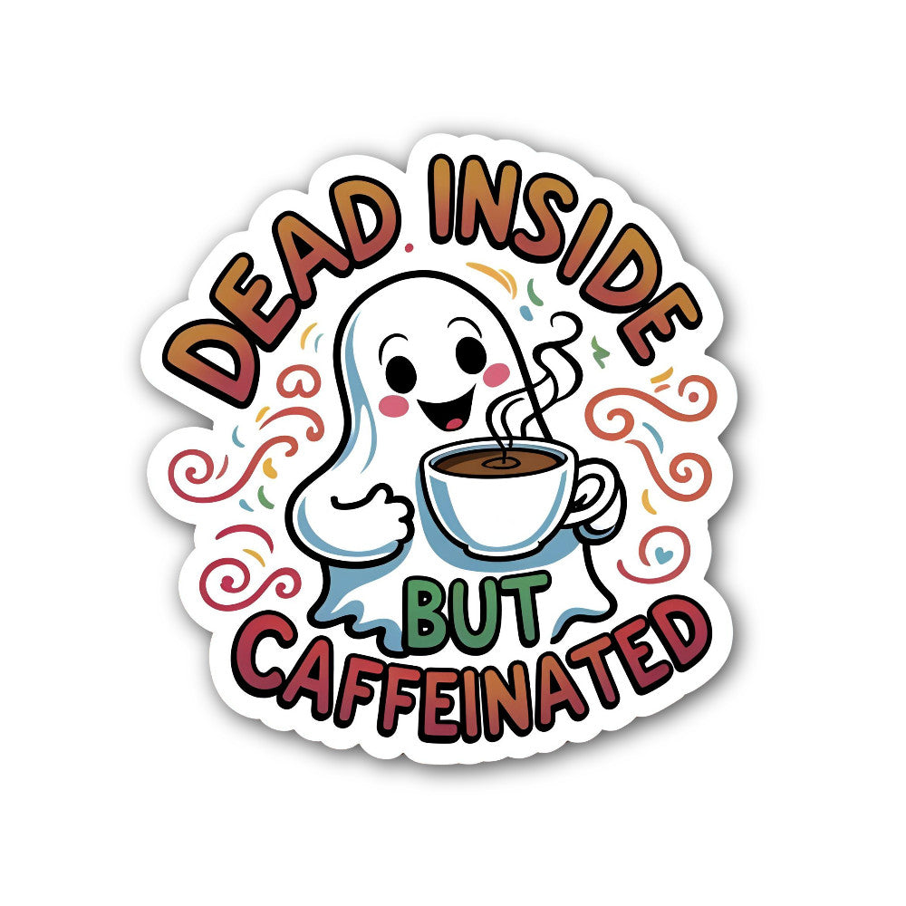 Dead Inside BUT Caffeinated Sticker, Waterproof Vinyl Decal Sticker Indoor Or Outdoor 2 (Pieces) 3" and 5"
