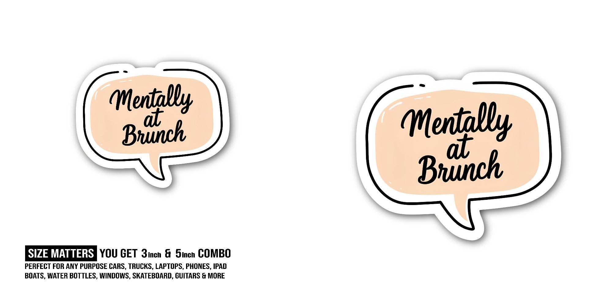 Mentally at Brunch Sticker, Waterproof Vinyl Decal Sticker Indoor Or Outdoor 2 (Pieces) 3" and 5"