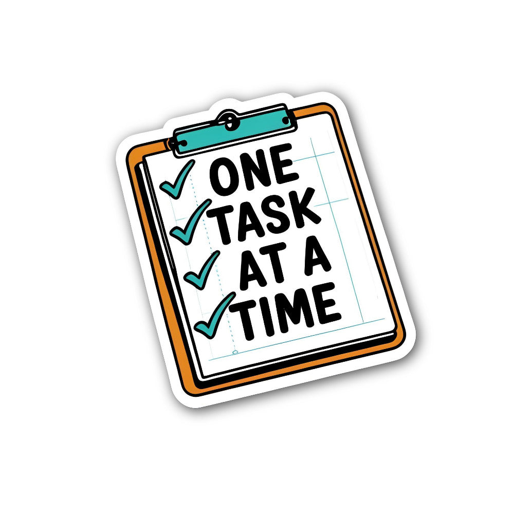 ONE Task at A TIME Sticker, Waterproof Vinyl Decal Sticker Indoor Or Outdoor 2 (Pieces) 3" and 5"