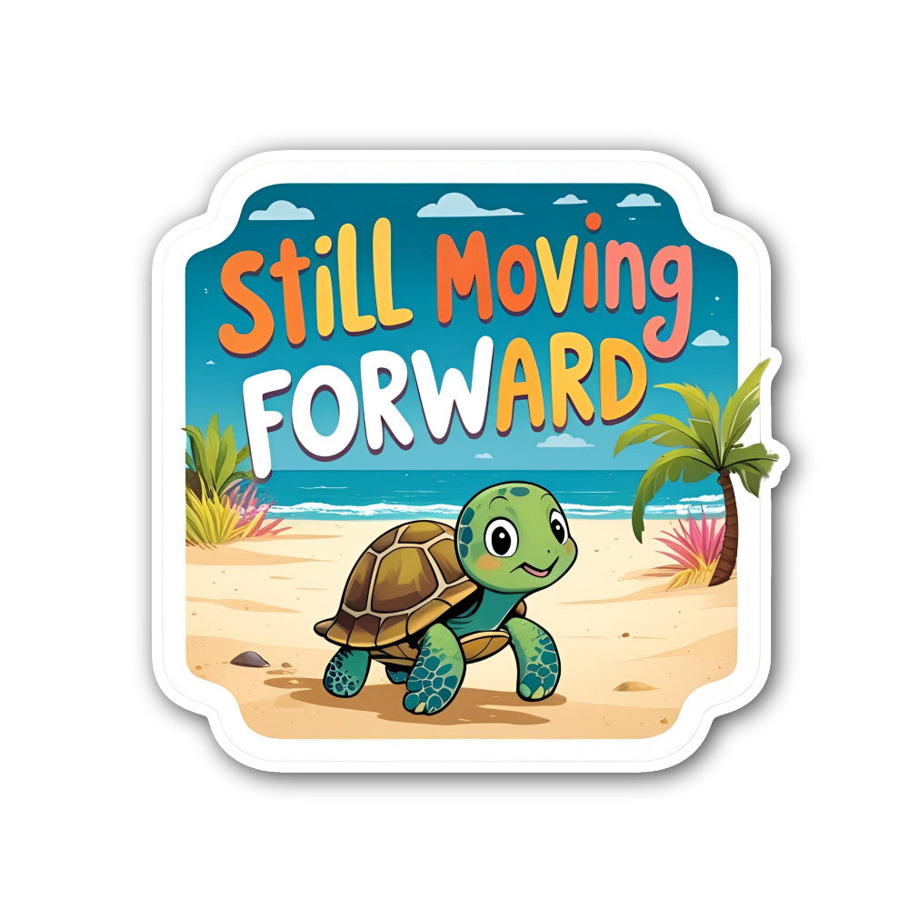 Still Moving Forward Sticker, Waterproof Vinyl Decal Sticker Indoor Or Outdoor 2 (Pieces) 3" and 5"
