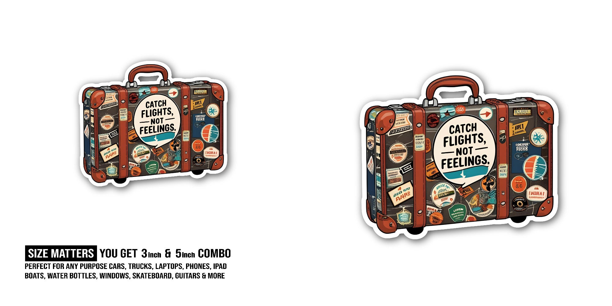 Catch Flights, NOT Feelings Sticker, Waterproof Vinyl Decal Sticker Indoor Or Outdoor 2 (Pieces) 3" and 5"