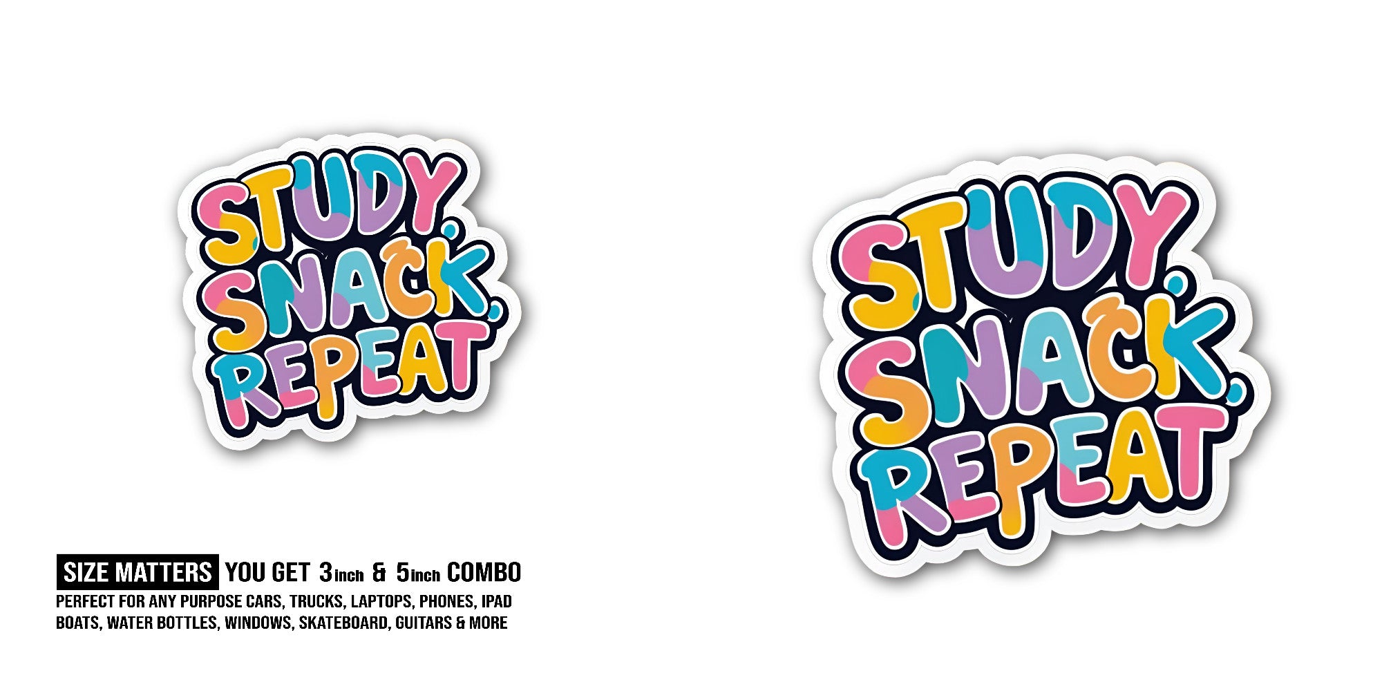 Study Snack Repeat Sticker, Waterproof Vinyl Decal Sticker Indoor Or Outdoor 2 (Pieces) 3" and 5"