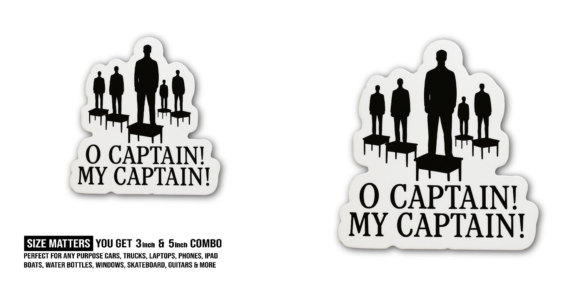 O Captain! My Captain! Sticker, Waterproof Vinyl Decal Sticker Indoor Or Outdoor 2 (Pieces) 3" and 5"