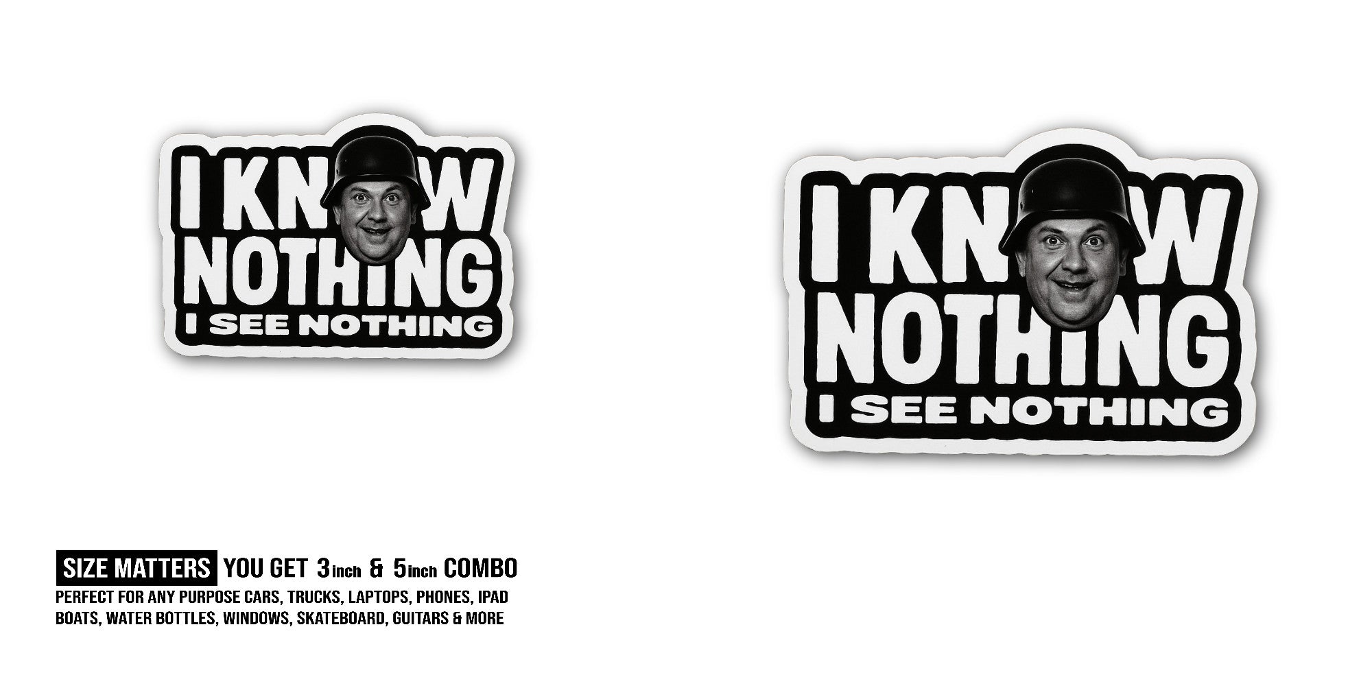 I Know Nothing I See Nothing Sticker, Waterproof Vinyl Decal Sticker Indoor Or Outdoor 2 (Pieces) 3" and 5"