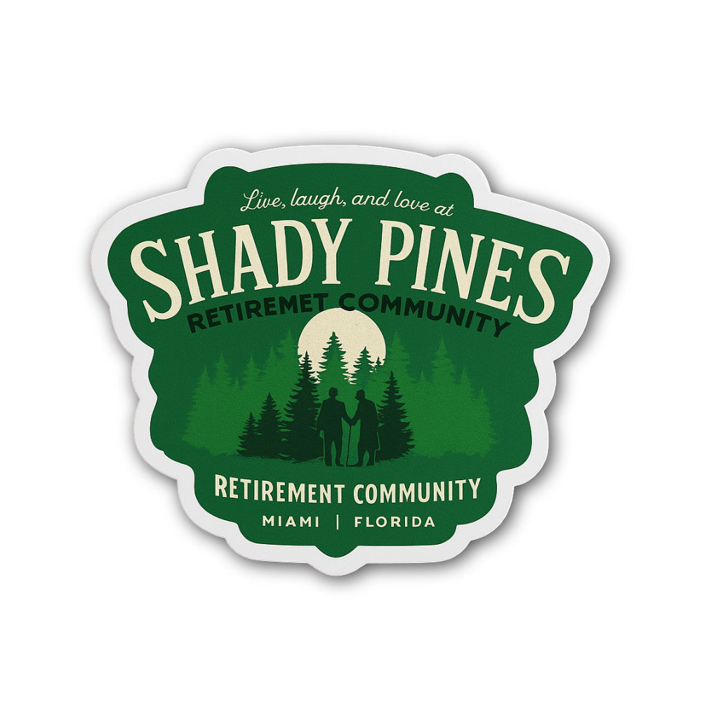 Shady Pines Retirement Home Sticker, Waterproof Vinyl Decal Sticker Indoor Or Outdoor 2 (Pieces) 3" and 5"