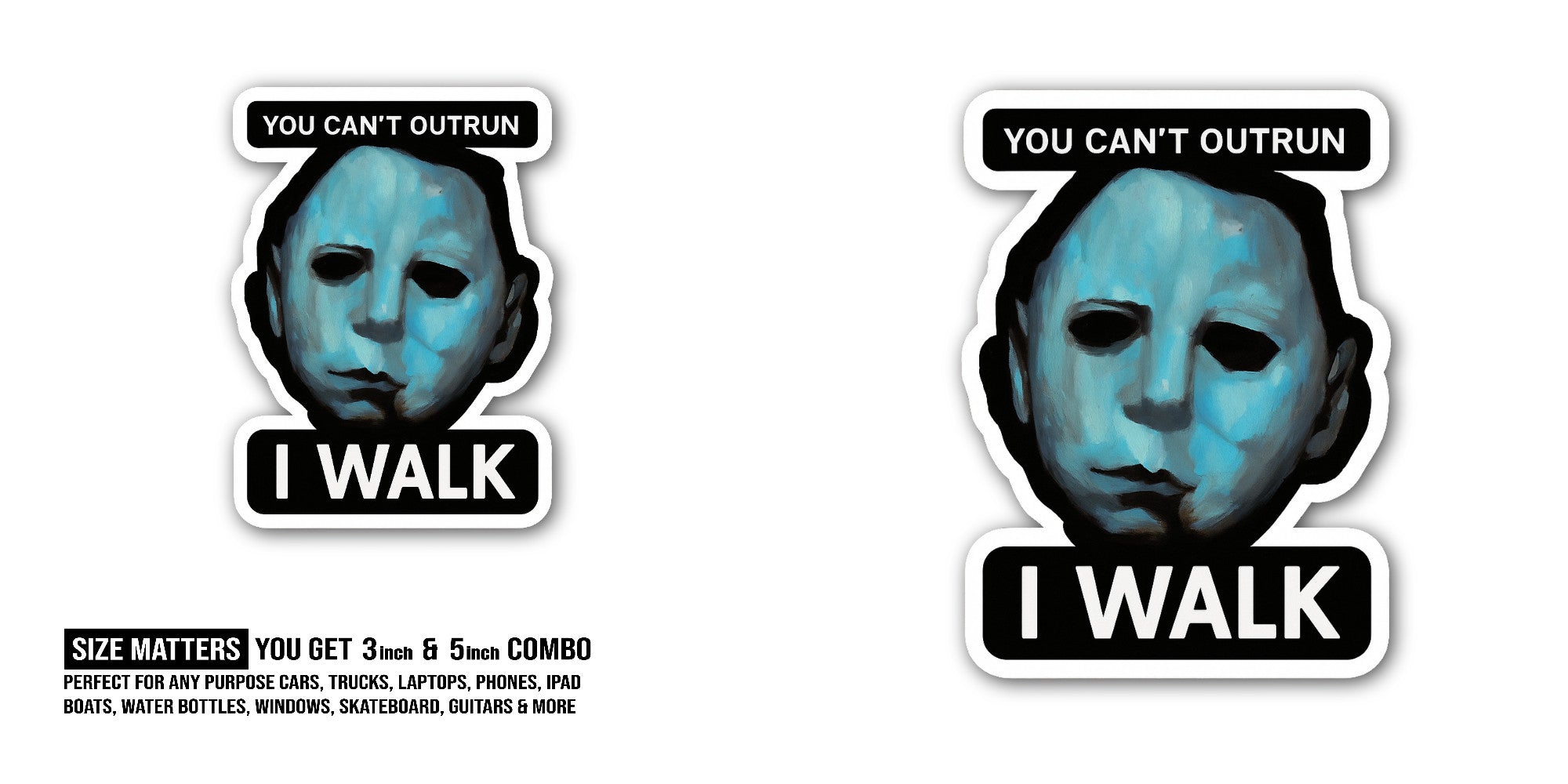 You Can't Outrun I Walk Sticker, Waterproof Vinyl Decal Sticker Indoor Or Outdoor 2 (Pieces) 3" and 5"