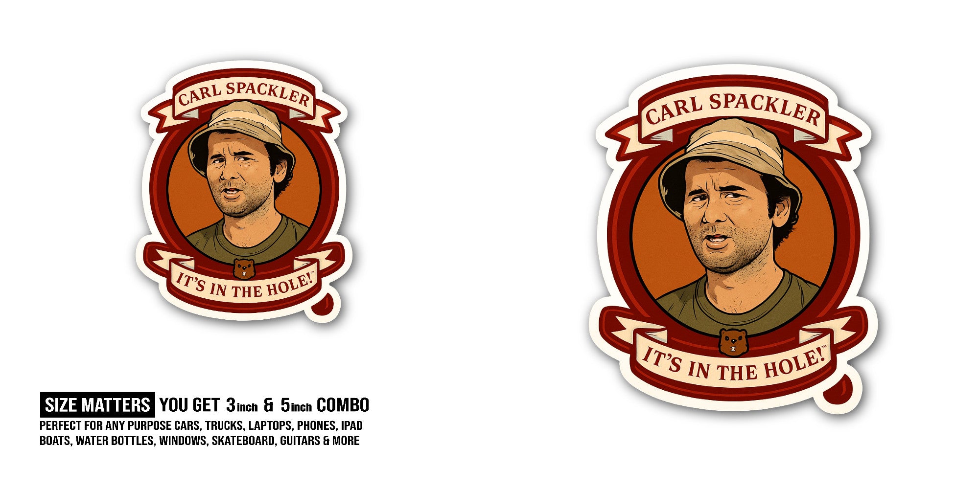 CARL SPACKLER IT'S IN THE HOLE! Sticker, Waterproof Vinyl Decal Sticker Indoor Or Outdoor 2 (Pieces) 3" and 5"