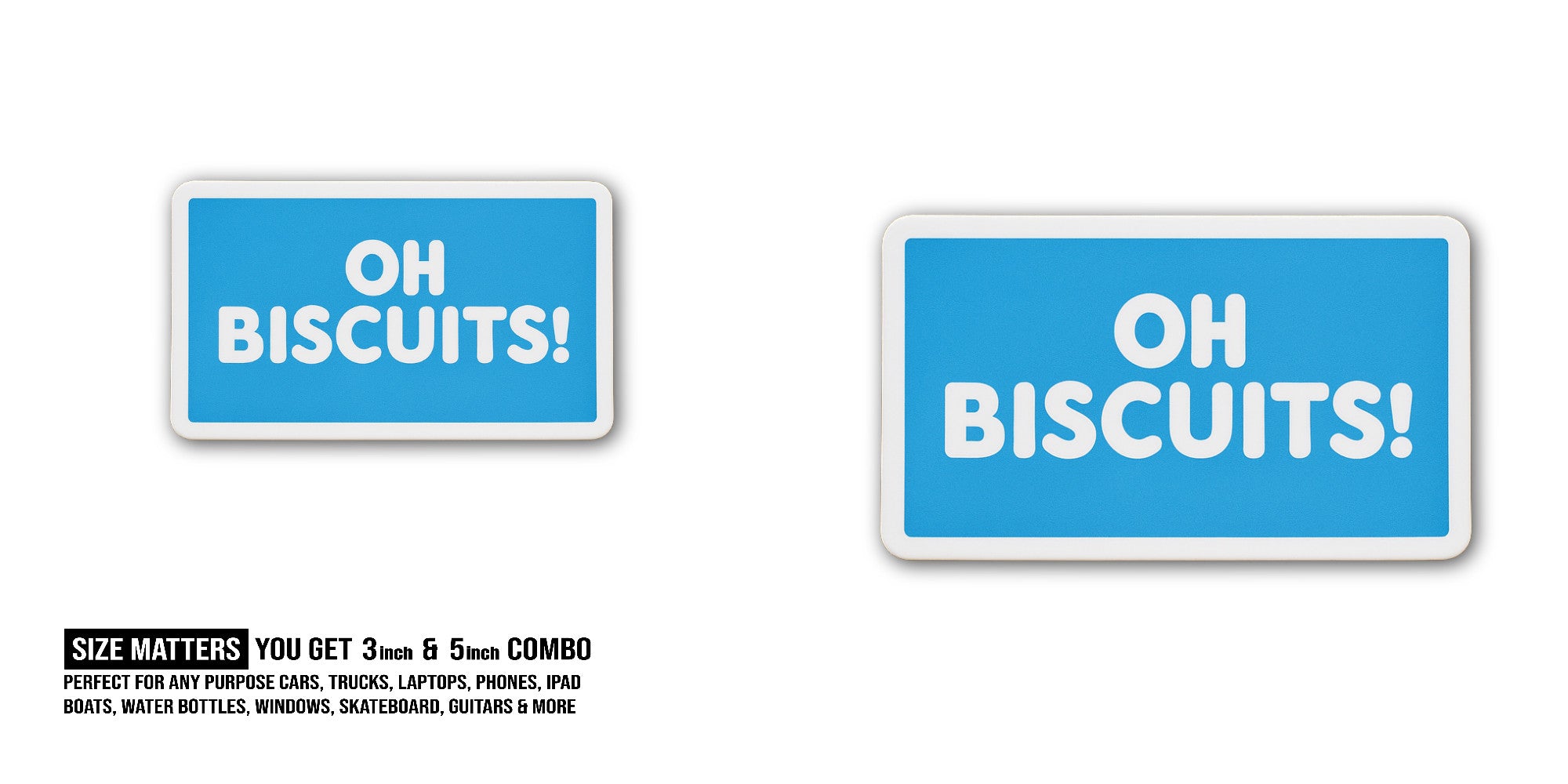 OH Biscuits Sticker, Waterproof Vinyl Decal Sticker Indoor Or Outdoor 2 (Pieces) 3" and 5"