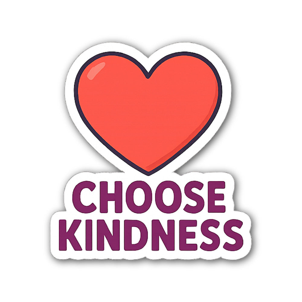 CH00SE Kindness Sticker, Waterproof Vinyl Decal Sticker Indoor Or Outdoor 2 (Pieces) 3" and 5"