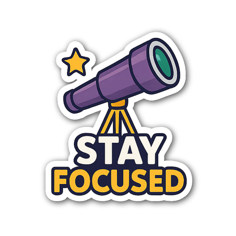 ST@AY Focused Sticker, Waterproof Vinyl Decal Sticker Indoor Or Outdoor 2 (Pieces) 3" and 5"