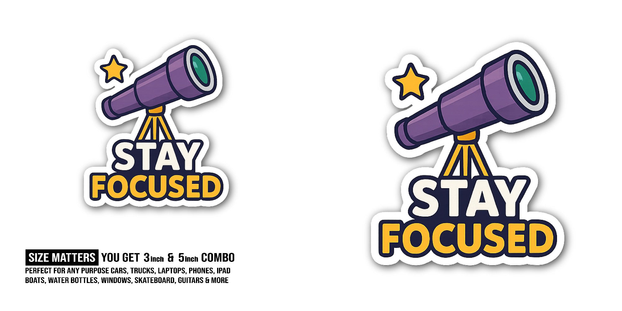 ST@AY Focused Sticker, Waterproof Vinyl Decal Sticker Indoor Or Outdoor 2 (Pieces) 3" and 5"