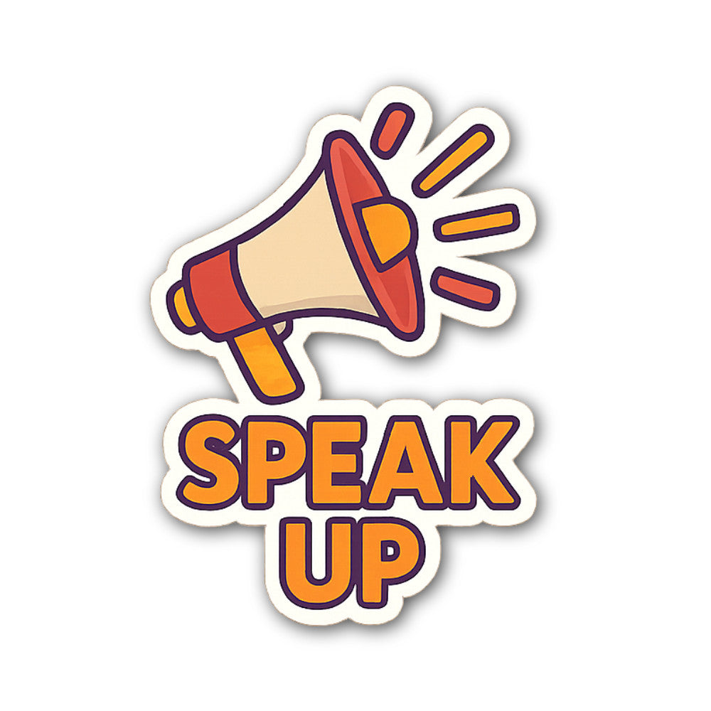 SPEAK UP Sticker, Waterproof Vinyl Decal Sticker Indoor Or Outdoor 2 (Pieces) 3" and 5"