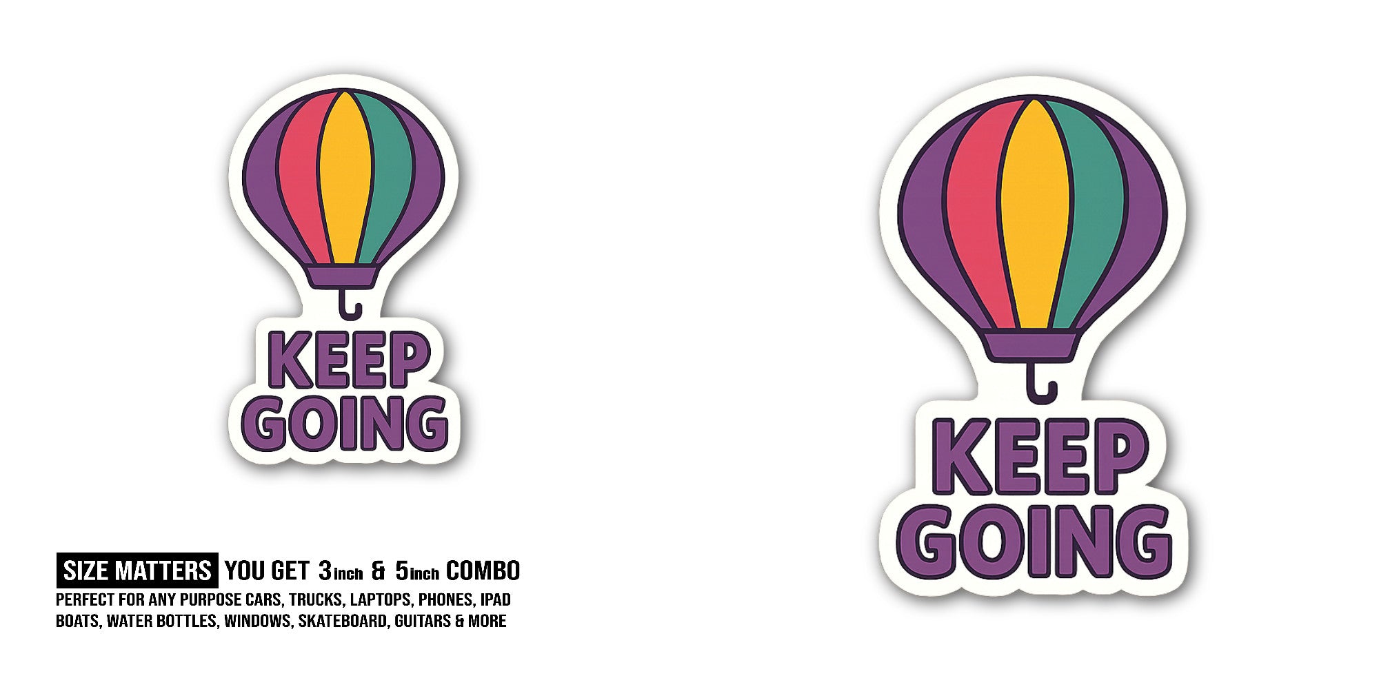 Keep Going Sticker, Waterproof Vinyl Decal Sticker Indoor Or Outdoor 2 (Pieces) 3" and 5"