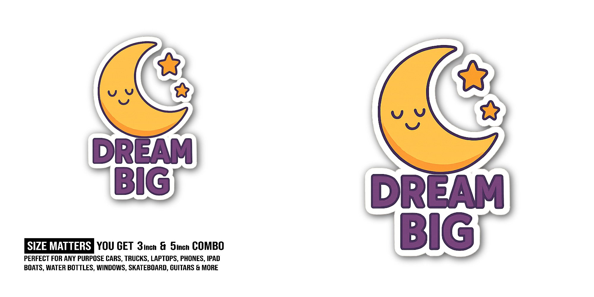 Dream Big Sticker, Waterproof Vinyl Decal Sticker Indoor Or Outdoor 2 (Pieces) 3" and 5"